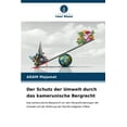 thumbnail image 1 of Der Schutz der Umwelt durch das kamerunische Bergrecht (Paperback), 1 of 1