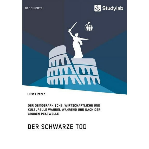 Der Schwarze Tod. Der demographische, wirtschaftliche und kulturelle Wandel während und nach der groÃen Pestwelle, (Paperback)