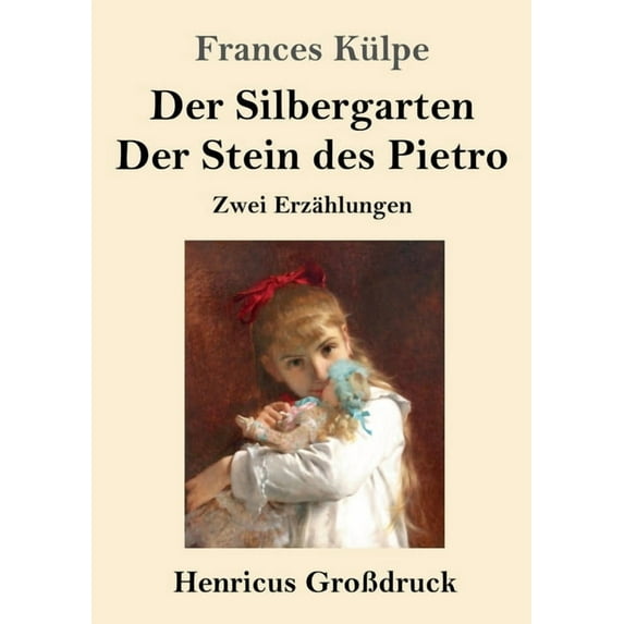 Der Silbergarten / Der Stein des Pietro (Großdruck) : Zwei Erzählungen (Paperback)