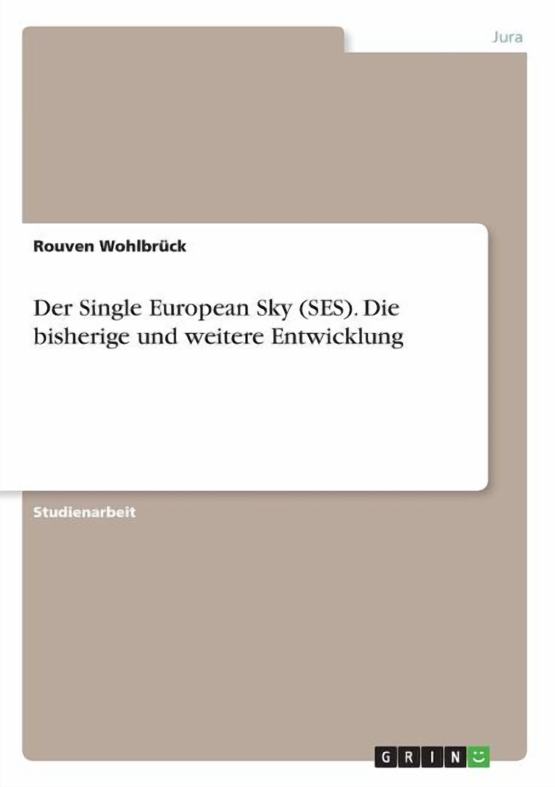 Der Single European Sky (SES). Die bisherige und weitere Entwicklung (Paperback)