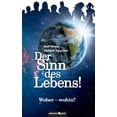 thumbnail image 1 of Der Sinn des Lebens! : Woher - wohin? (Paperback), 1 of 1