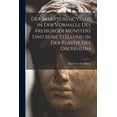thumbnail image 1 of Der Skulpturencyklus in Der Vorhalle Des Freiburger MÃ¼nsters Und Seine Stellung in Der Plastik Des Oberrheins, (Paperback), 1 of 1