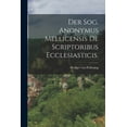 thumbnail image 1 of Der Sog. Anonymus Mellicensis De Scriptoribus Ecclesiasticis., (Paperback), 1 of 1