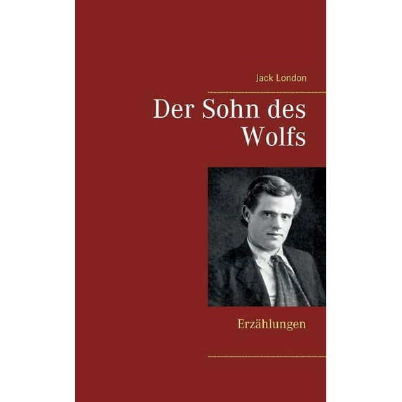 Der Sohn des Wolfs: Erz�hlungen