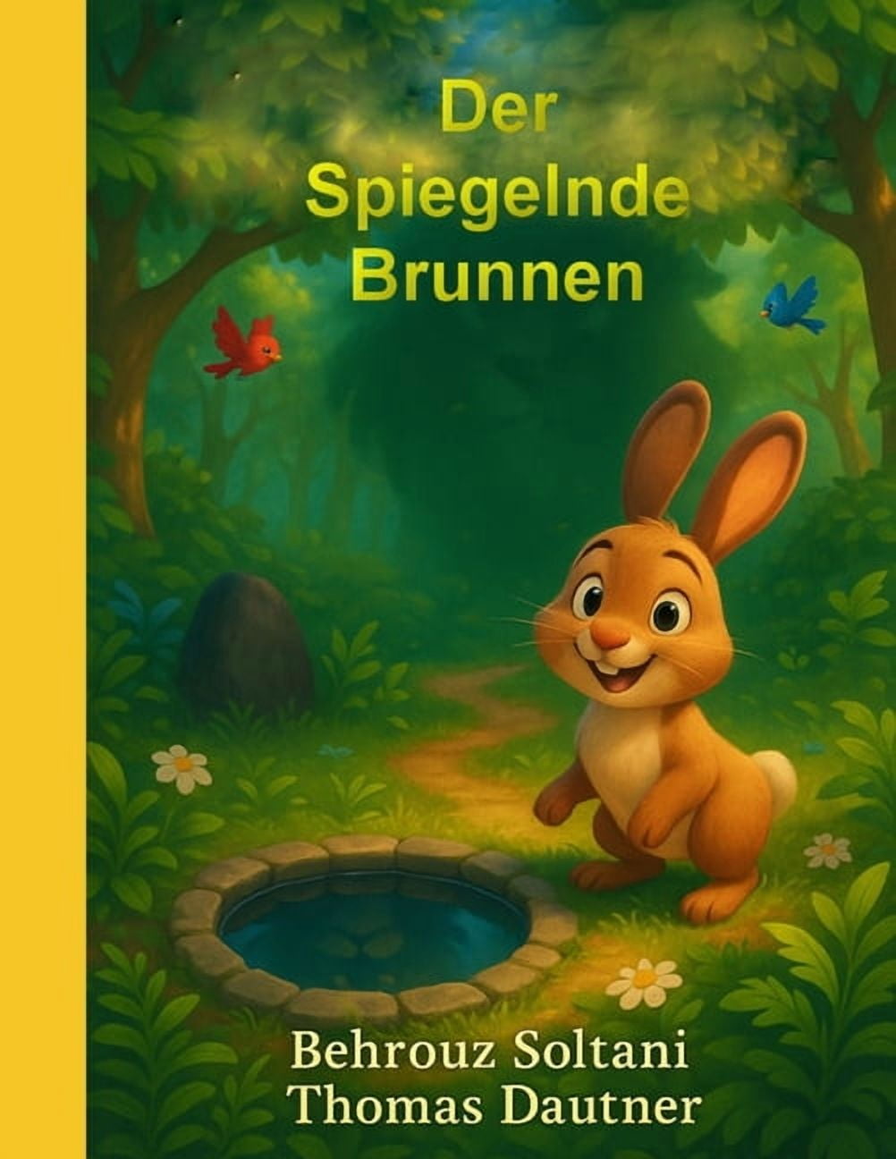 Der Spiegelnde Brunnen: Eine moderne NacherzÃ¤hlung einer klassischen Fabel, (Paperback)