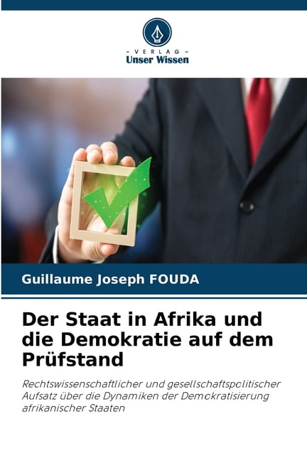 Der Staat in Afrika und die Demokratie auf dem PrÃ¼fstand, (Paperback)