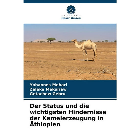 Der Status und die wichtigsten Hindernisse der Kamelerzeugung in Äthiopien (Paperback)