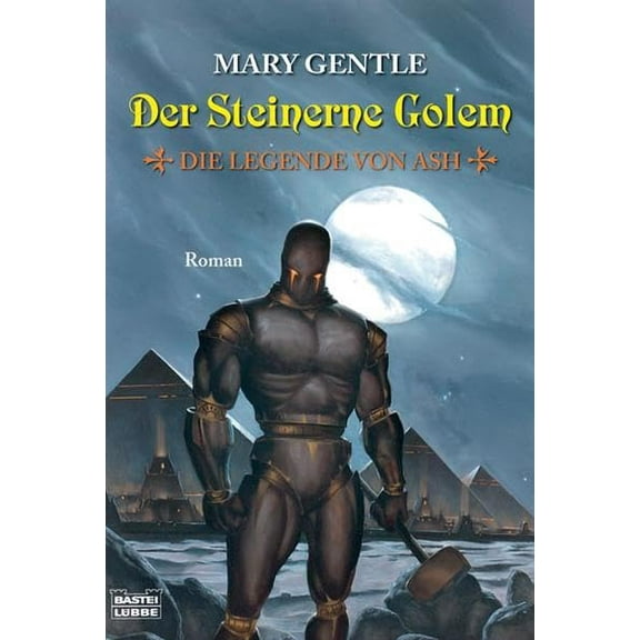 Mary Gentle,Rainer Schumacher Der Steinerne Golem. Die Legende von Ash 03 (Paperback)