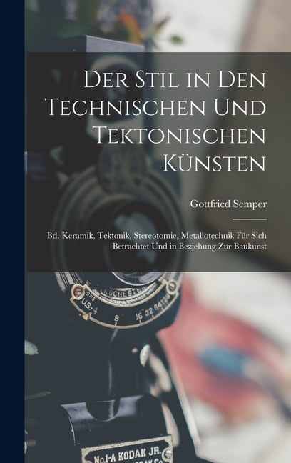 Der Stil in Den Technischen Und Tektonischen Künsten (Hardcover)