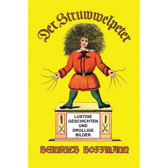 Der Struwwelpeter: Lustige Geschichten und Drollige Bilder, (Hardcover)
