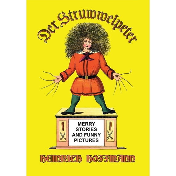 Der Struwwelpeter: Merry Stories and Funny Pictures, (Paperback)