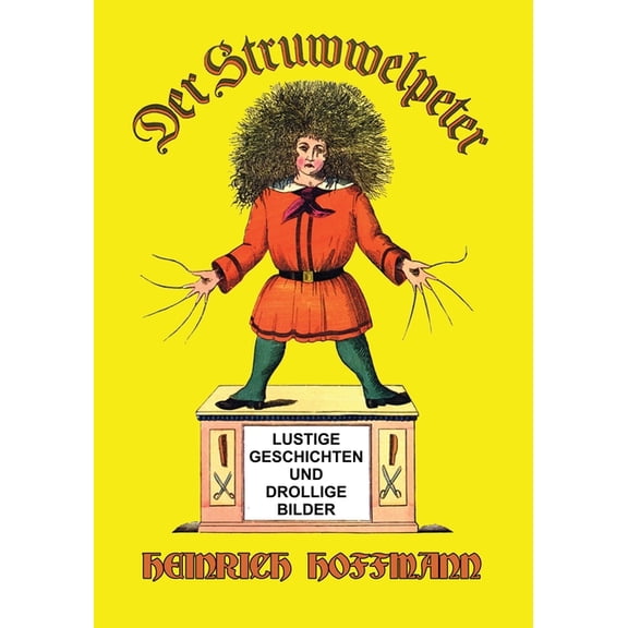 Der Struwwelpeter: Lustige Geschichten und Drollige Bilder, (Paperback)