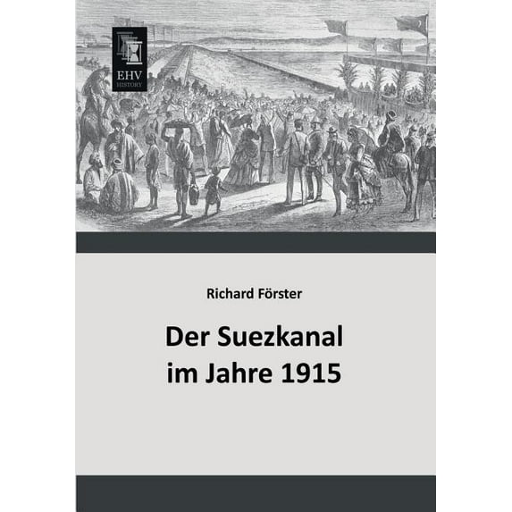 Der Suezkanal Im Jahre 1915