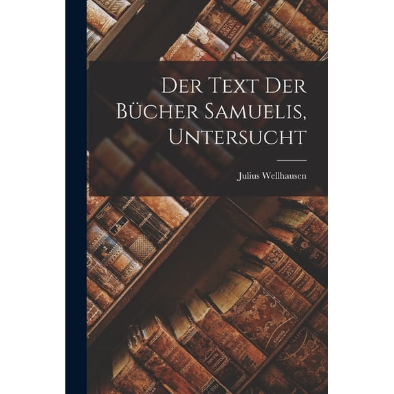 Der Text der Bücher Samuelis, Untersucht (Paperback)