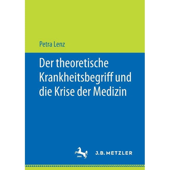 Der Theoretische Krankheitsbegriff Und Die Krise Der Medizin, (Paperback)