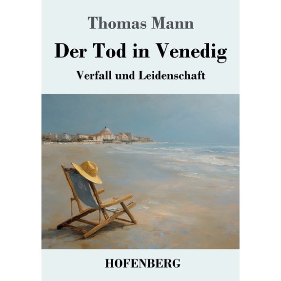 Der Tod in Venedig: Verfall und Leidenschaft, (Paperback)