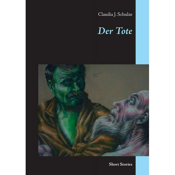 Der Tote: Short Stories, (Paperback)