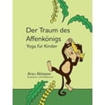 thumbnail image 1 of Der Traum des AffenkÃ¶nigs: Yoga fÃ¼r Kinder, (Paperback), 1 of 1