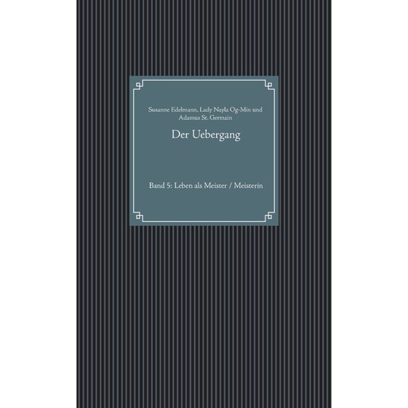 Der Uebergang: Band 5: Leben als Meister / Meisterin, (Paperback)