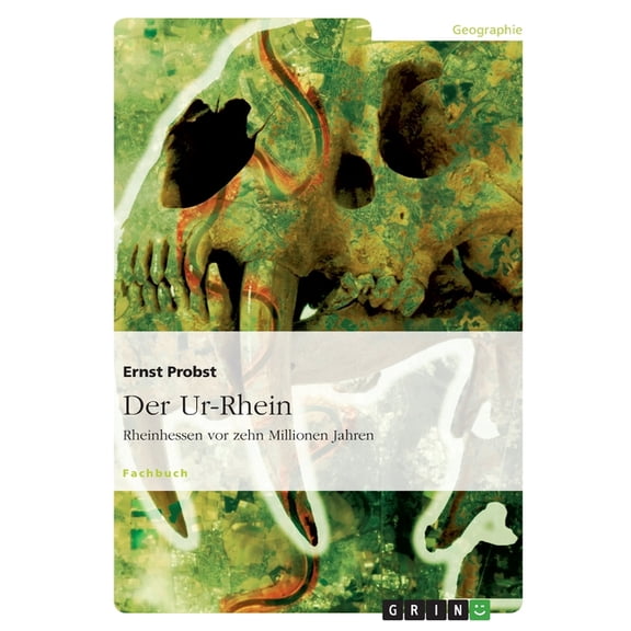Der Ur-Rhein. Rheinhessen vor zehn Millionen Jahren, (Paperback)