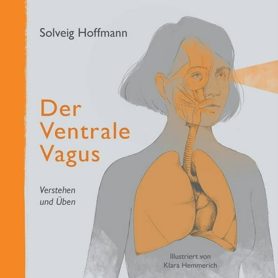 Der Ventrale Vagus: Verstehen und ben German Edition Paperback 3347326997 9783347326996 Solveig Hoffmann