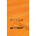 thumbnail image 1 of Der VerRÃ¼ckte, der wieder laufen lernte: burn-in, burn-out, burn-on, burn-for, (Paperback), 1 of 1
