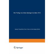 Der Verlag Von Julius Springer Im Jahre 1912 Ein Bibliographischer Jahresbericht, Paperback
