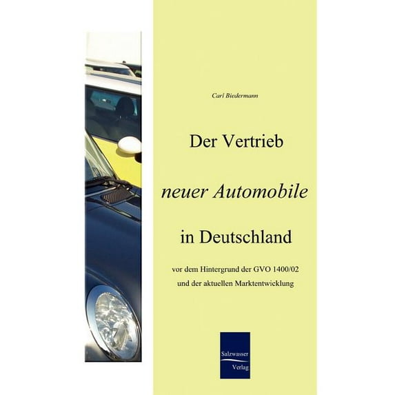 Der Vertrieb neuer Automobile in Deutschland (Paperback)