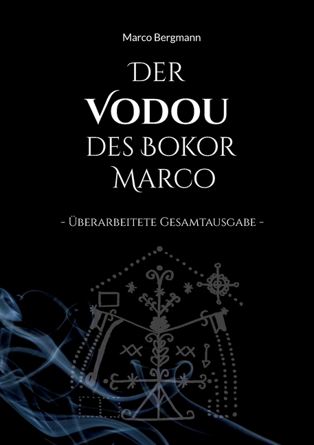 Der Vodou des Bokor Marco: Ãberarbeitete Gesamtausgabe, (Paperback)