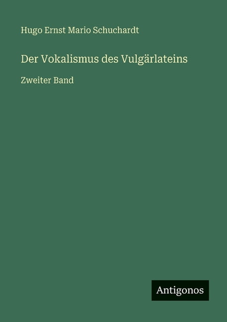 Der Vokalismus des VulgÃ¤rlateins: Zweiter Band, (Paperback)