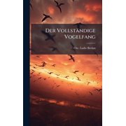 Der Vollst ndige Vogelfang, Hardcover