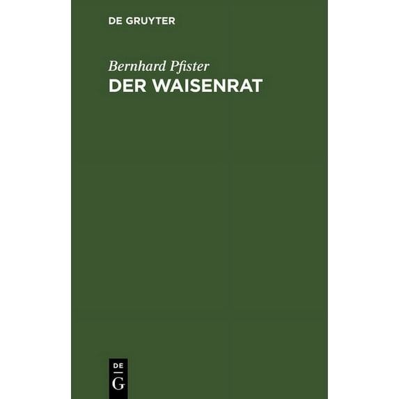 Der Waisenrat: Ein Führer Und Ratgeber Für Die Bayerischen Waisenräte, (Hardcover)