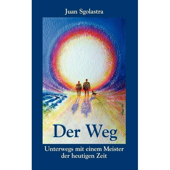 Der Weg: Unterwegs mit einem Meister der heutigen Zeit, (Paperback)