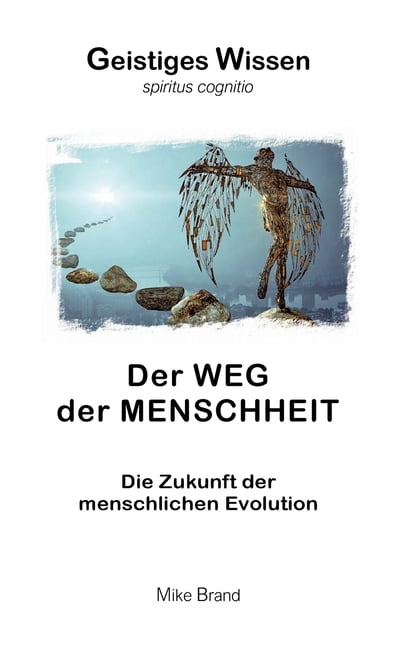 Der Weg der Menschheit: Die Zukunft der menschlichen Evolution, (Paperback)