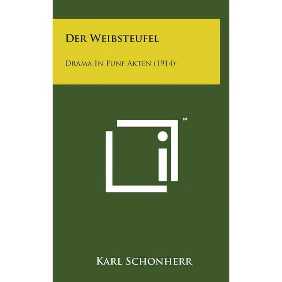 Der Weibsteufel : Drama in Funf Akten (1914) (Hardcover)