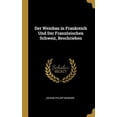 thumbnail image 1 of Der Weinbau in Frankreich Und Der Französischen Schweiz, Beschrieben (Hardcover), 1 of 1