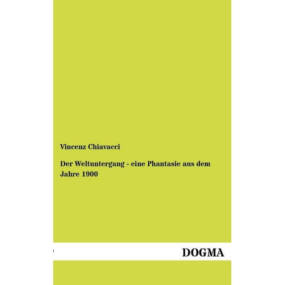 Der Weltuntergang - Eine Phantasie Aus Dem Jahre 1900
