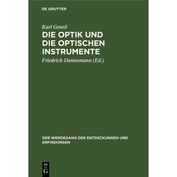 Der Werdegang der Entdeckungen Und Erfin Die Optik Und Die Optischen Instrumente, Book 7, (Hardcover)