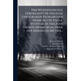 thumbnail image 1 of Der Wunderthatige Lebenslauff De Heiligen Und Grossen Patriarchen Francisci De Paula, Stuffter De Heiligen Ordens Minimorum, Oder Der Mindisten Bruder... (Paperback), 1 of 1