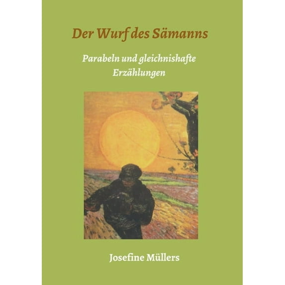 Der Wurf des Sämanns: Parabeln und gleichnishafte Erzählungen (Paperback)