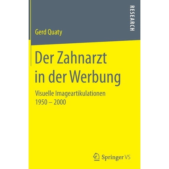 Der Zahnarzt in Der Werbung: Visuelle Imageartikulationen 1950 - 2000, (Hardcover)