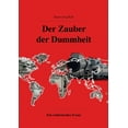 thumbnail image 1 of Der Zauber der Dummheit: Ein ostdeutsches Essay, (Paperback), 1 of 1