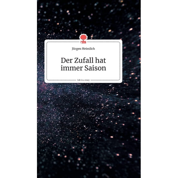 Der Zufall hat immer Saison. Life is a Story - story.one, (Hardcover)