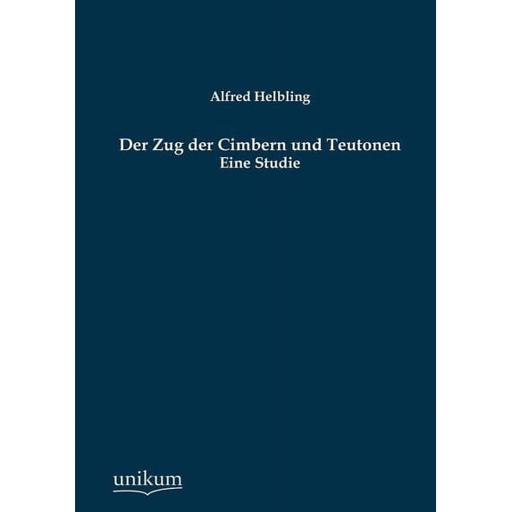 Der Zug der Cimbern und Teutonen