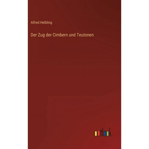 Der Zug der Cimbern und Teutonen (Hardcover)