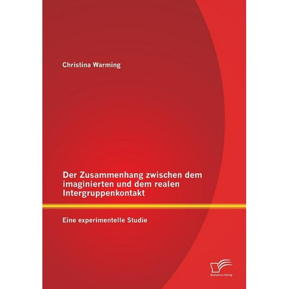 Der Zusammenhang zwischen dem imaginierten und dem realen Intergruppenkontakt (Paperback)