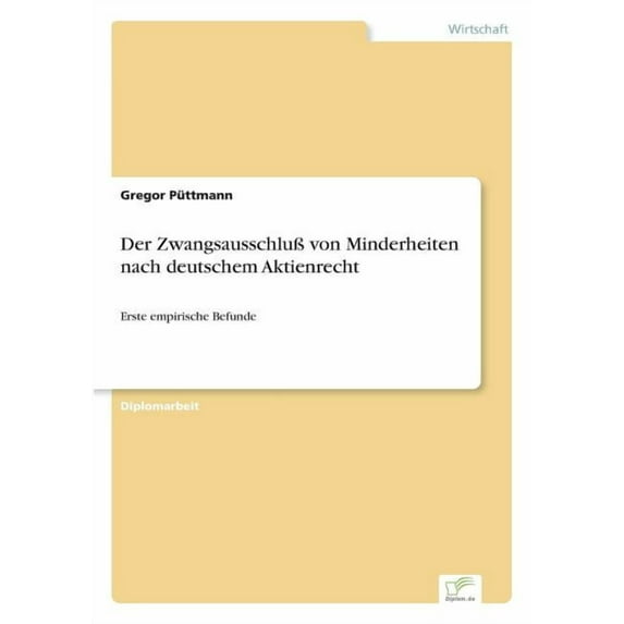 Der Zwangsausschluss Von Minderheiten Nach Deutschem Aktienrecht