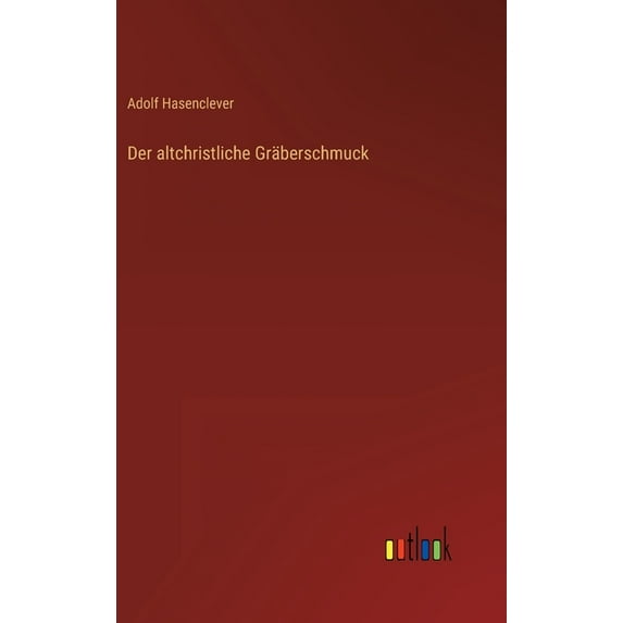 Der altchristliche Gräberschmuck (Hardcover)