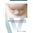 thumbnail image 1 of Der aufmerksame Moment (Paperback), 1 of 1