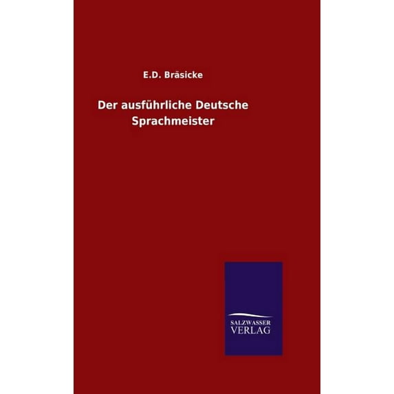 Der ausführliche Deutsche Sprachmeister, (Hardcover)